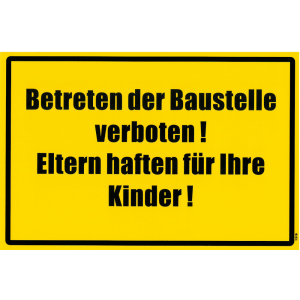 Hinweisschild Betreten der Baustelle verboten! Eltern haften für Ihre Kinder! 30 x 20cm