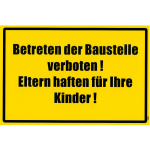 Hinweisschild Betreten der Baustelle verboten! Eltern...